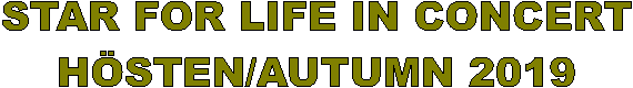 STAR FOR LIFE IN CONCERT
VREN/AUTUMN 2019